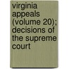 Virginia Appeals (Volume 20); Decisions of the Supreme Court door Virginia. Supr Appeals