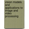 Vision Models and Applications to Image and Video Processing door Christian J. van den Branden Lambrecht