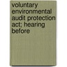 Voluntary Environmental Audit Protection Act; Hearing Before door United States. Congress. Courts
