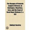Voyage of Franois Leguat of Bresse, to Rodriguez, Mauritius by Hakluyt Society