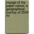 Voyage of the Paper Canoe; A Geographical Journey of 2500 Mi