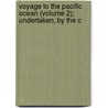 Voyage to the Pacific Ocean (Volume 2); Undertaken, by the C door Captain James Cook
