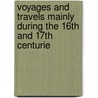 Voyages and Travels Mainly During the 16th and 17th Centurie by Charles Raymond Beazley