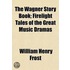 Wagner Story Book; Firelight Tales Of The Great Music Dramas