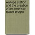Wallops Station and the Creation of an American Space Progra