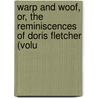 Warp and Woof, Or, the Reminiscences of Doris Fletcher (Volu by Holme Lee