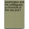 Washington and His Colleagues; A Chronicle of the Rise and F door Henry Jones Ford