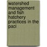 Watershed Management and Fish Hatchery Practices in the Paci