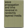 Wave Propagation and Time Reversal in Randomly Layered Media door Jean-Pierre Fouque