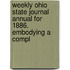 Weekly Ohio State Journal Annual for 1886. Embodying a Compl
