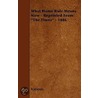 What Home Rule Means Now - Reprinted From "The Times" - 1886 door Various.