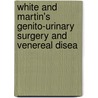 White and Martin's Genito-Urinary Surgery and Venereal Disea door James William White