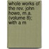 Whole Works Of The Rev. John Howe, M.a. (volume 8); With A M