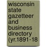 Wisconsin State Gazetteer and Business Directory (Yr.1891-18 door R.L. Polk Co