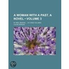 Woman with a Past. a Novel (Volume 3); By Mrs. Berens, in Th door Louise Berens