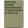 Wool and Woollen Manufactures of Great Britain; A Historical by Samuel Brothers