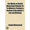 Works of Daniel Waterland (Volume 9); To Which Is Prefixed a door Reverend Daniel Waterland