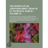 Works of Dr. Jonathan Swift, Dean of St. Patrick's, Dublin ( door Johathan Swift