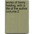 Works of Henry Fielding, with a Life of the Author (Volume 2