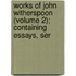 Works of John Witherspoon (Volume 2); Containing Essays, Ser