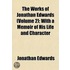 Works of Jonathan Edwards (Volume 2); With a Memoir of His L