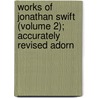 Works of Jonathan Swift (Volume 2); Accurately Revised Adorn door Johathan Swift