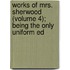 Works of Mrs. Sherwood (Volume 4); Being the Only Uniform Ed