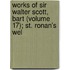 Works of Sir Walter Scott, Bart (Volume 17); St. Ronan's Wel