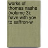 Works of Thomas Nashe (Volume 3); Have with Yov to Saffron-W door Thomas Nash
