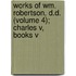 Works of Wm. Robertson, D.D. (Volume 4); Charles V, Books V