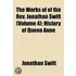Works Of Of The Rev. Jonathan Swift (volume 4); History Of Q
