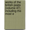 Works of the British Poets (Volume 47); Including the Most E by Thomas Park