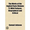 Works of the English Poets (Volume 7); With Prefaces, Biogra by Samuel Johnson