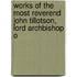 Works of the Most Reverend John Tillotson, Lord Archbishop o