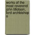 Works of the Most Reverend John Tillotson, Lord Archbishop o