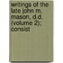 Writings of the Late John M. Mason, D.D. (Volume 2); Consist