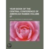 Year Book of the Central Conference of American Rabbis (Volu by Central Conference of American Rabbis
