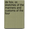 de Foix, Or, Sketches of the Manners and Customs of the Four by Anna Eliza Kempe Stothard Bray