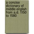 A Concise Dictionary Of Middle English From A.D. 1150 To 1580