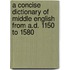 A Concise Dictionary Of Middle English From A.D. 1150 To 1580
