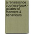 A Renaissance Courtesy-Book - Galateo Of Manners & Behaviours