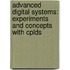 Advanced Digital Systems: Experiments And Concepts With Cplds