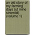 An Old Story Of My Farming Days (Ut Mine Stromtid) (Volume 1)