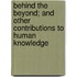 Behind The Beyond; And Other Contributions To Human Knowledge