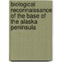 Biological Reconnaissance Of The Base Of The Alaska Peninsula