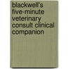 Blackwell's Five-Minute Veterinary Consult Clinical Companion by Karen Helton-Rhodes