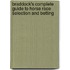 Braddock's Complete Guide To Horse Race Selection And Betting