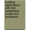 Building Applications With Ibm Websphere Studio And Javabeans door Stephanie Parkin