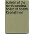 Bulletin of the North Carolina Board of Health £Serial] (Vol