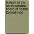 Bulletin of the North Carolina Board of Health £Serial] (Vol